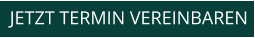 JETZT TERMIN VEREINBAREN